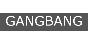 Gangbang