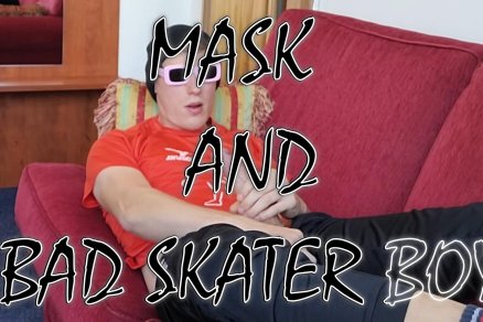 TONIGHT! RIGHT NOW! Bad Skater Boy -vers The Mask